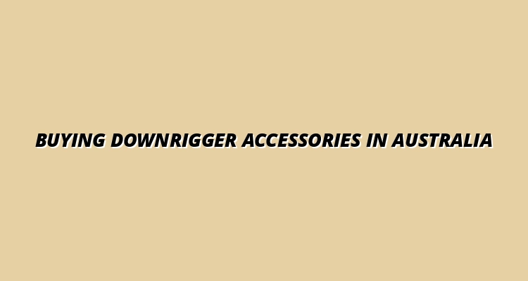 Where to Buy Quality Downrigger Accessories and Spare Parts in Australia